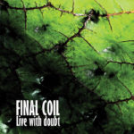 Final Coil: Discography - Live With Doubt EP cover art